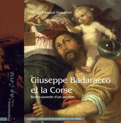 Giuseppe Badaracco et la Corse : redécouverte d'un peintre