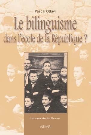 Le bilinguisme dans l'école de la République ? : le cas de la Corse