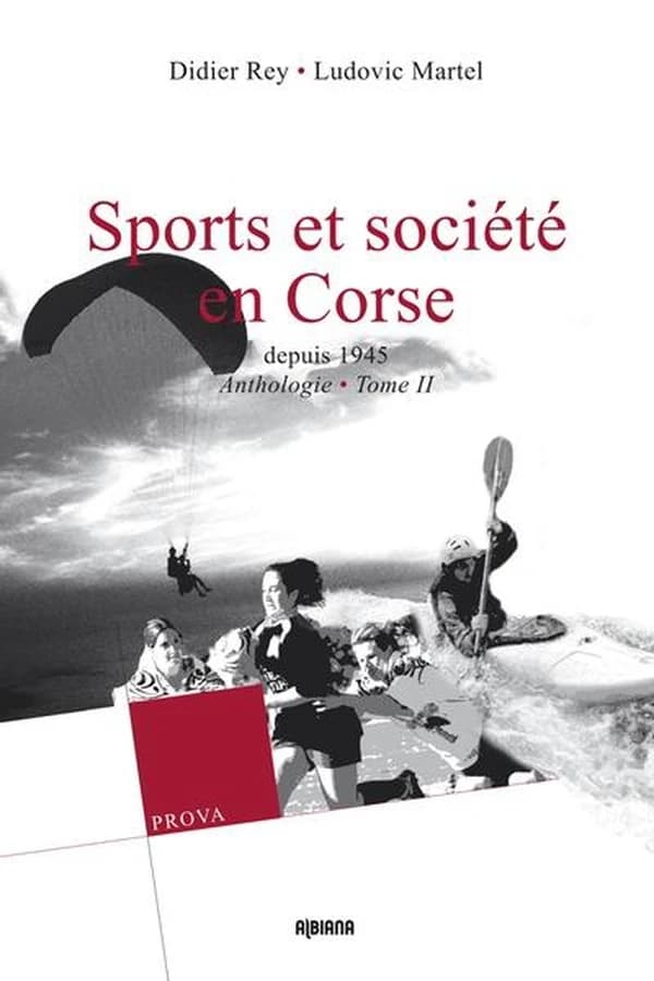 Sports et société en Corse. Tome II, Depuis 1945 : anthologie