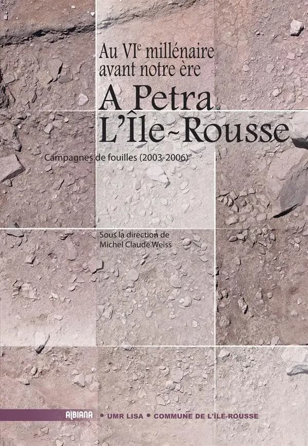 A Petra à L'Île-Rousse : campagnes 2003-2006, au VIe millénaire avant notre ère
