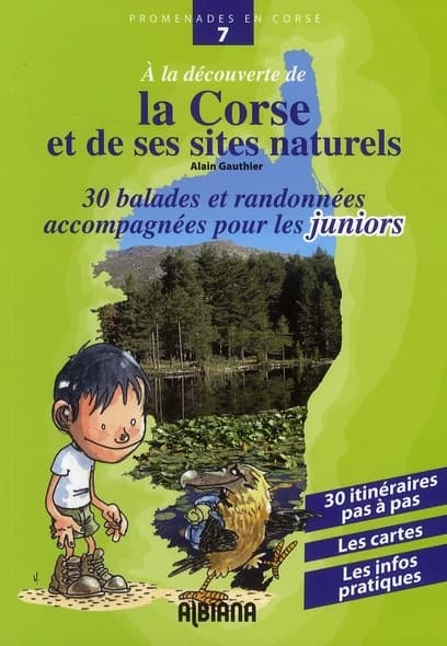 À la découverte de la Corse et de ses sites naturels : 30 balades et randonnées accompagnées pour les juniors