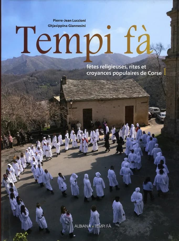 Tempi fà : Fêtes religieuses, rites et croyances populaires de Corse