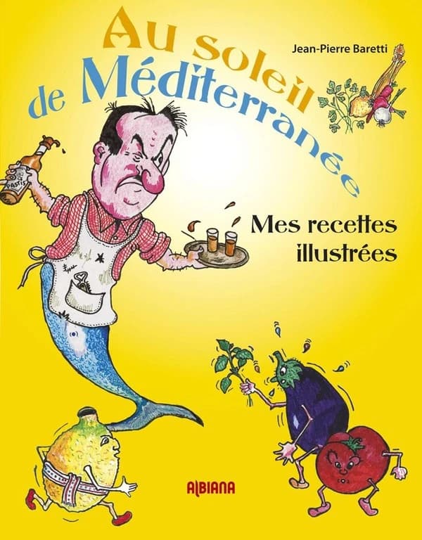 Au soleil de Méditerranée : mes recettes illustrées