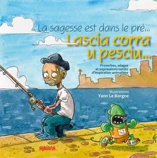 La sagesse est dans le pré : proverbes, adages et expressions corses d'inspiration animalière
