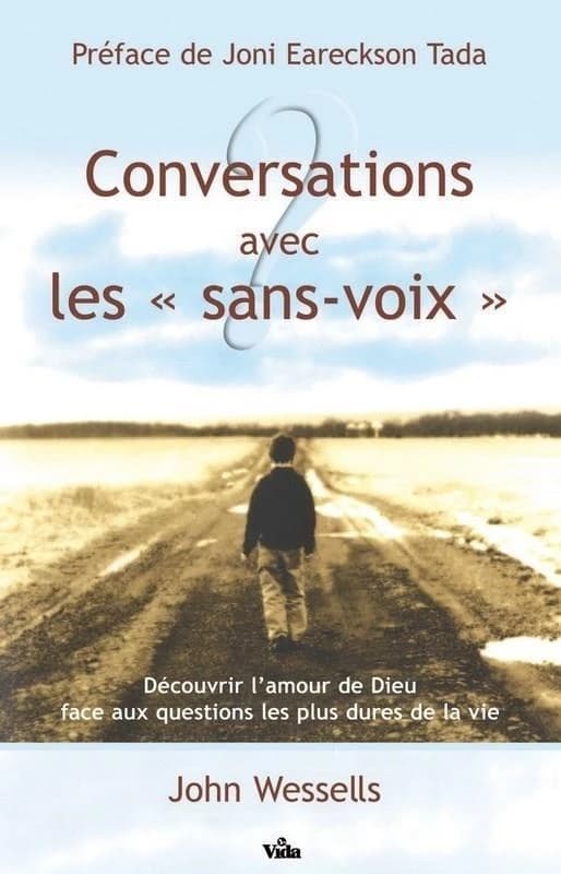 Conversations avec les sans-voix : découvrir l'amour de Dieu face aux questions les plus dures de la vie
