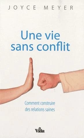 Une vie sans conflit : comment construire des relations saines