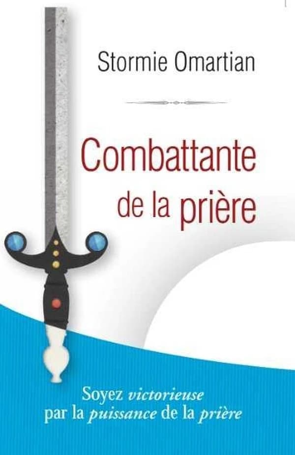 Combattante de la prière : soyez victorieuse par la puissance de la prière