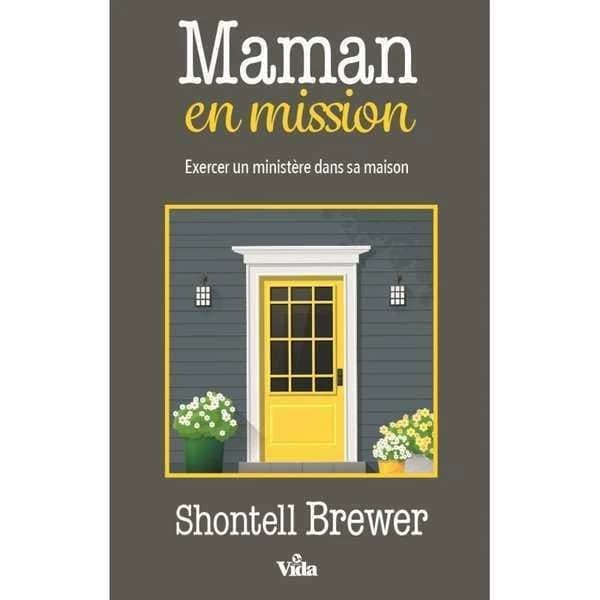 Maman en mission : exercer un ministère dans sa maison