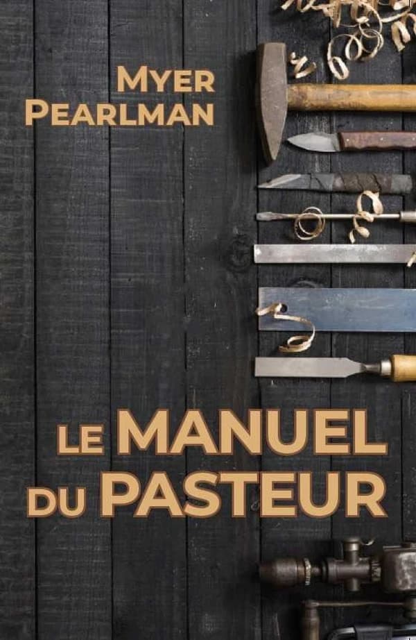 Le manuel du pasteur (Éd. revue et corrigée) Myer Pearlman