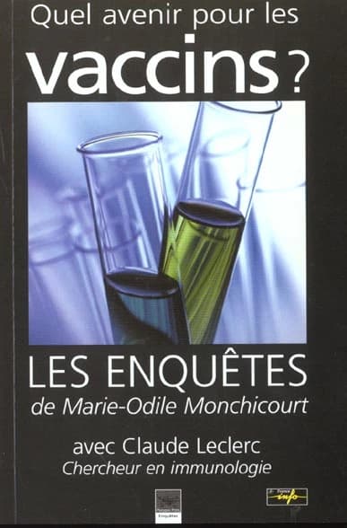 Quel avenir pour les vaccins ? : les enquêtes de Marie-Odile Monchicourt