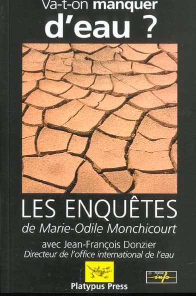Va t'on manquer d'eau ? : les enquêtes de Marie-Odile Monchicourt
