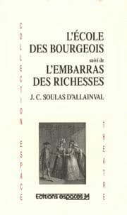L'école des bourgeois ; suivi de L'embarras des richesses