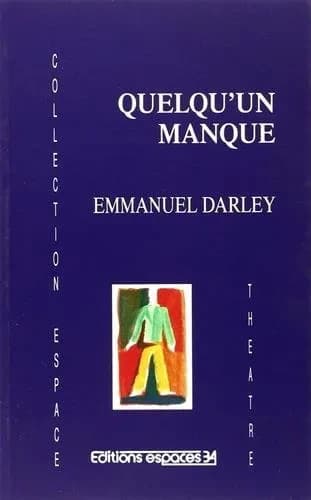 Quelqu'un manque : théâtre
