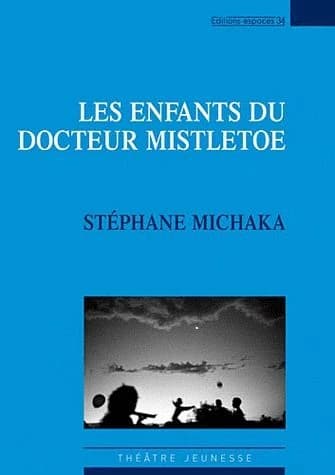 Les enfants du docteur Mistletoe : théâtre