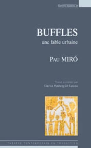 Buffles : une fable urbaine : théâtre