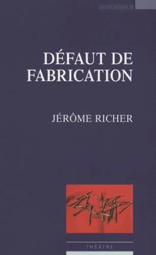 Défaut de fabrication : théâtre