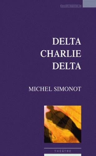 Delta Charlie delta : théâtre