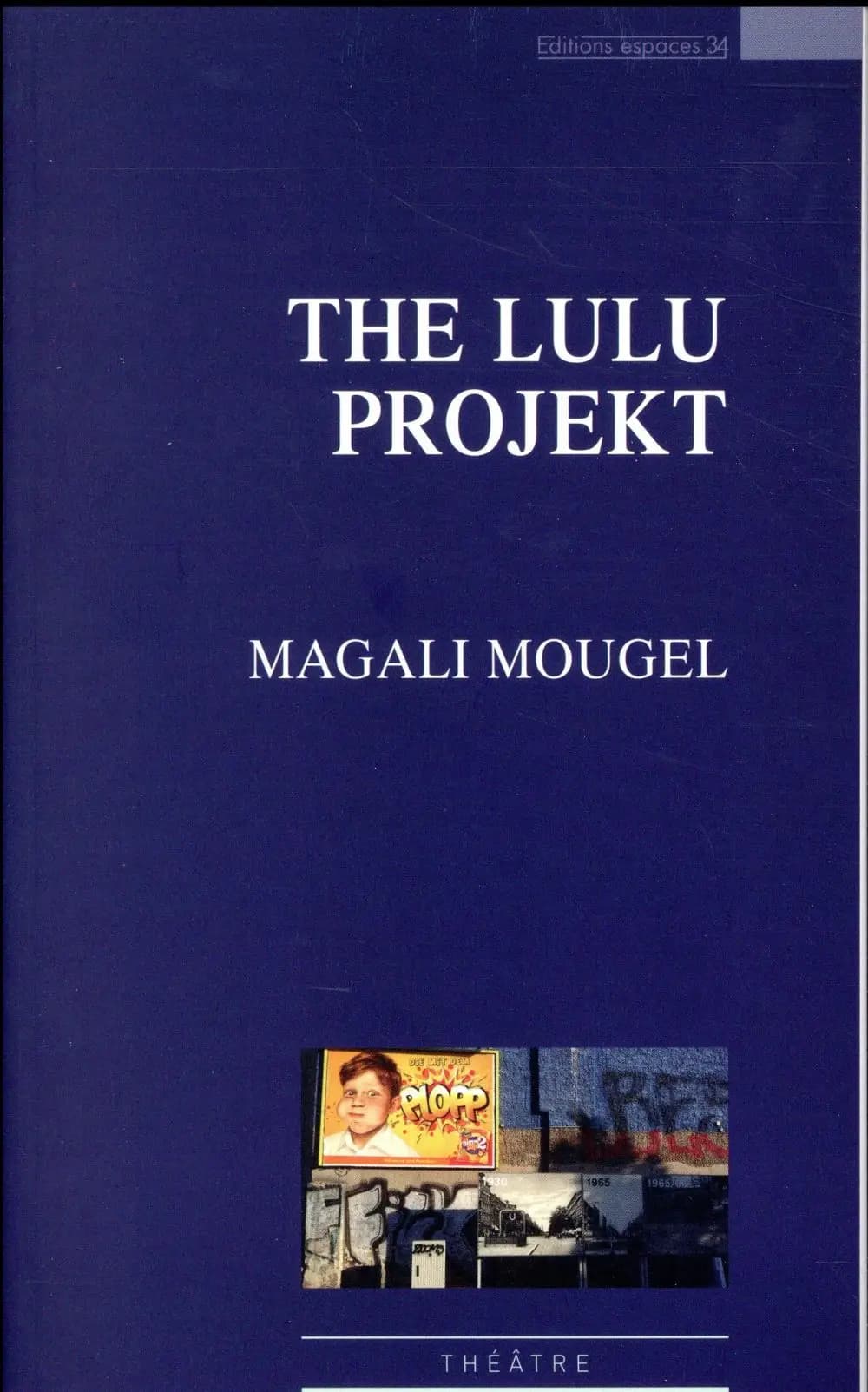The Lulu projekt : no future for you but not for us ! : théâtre