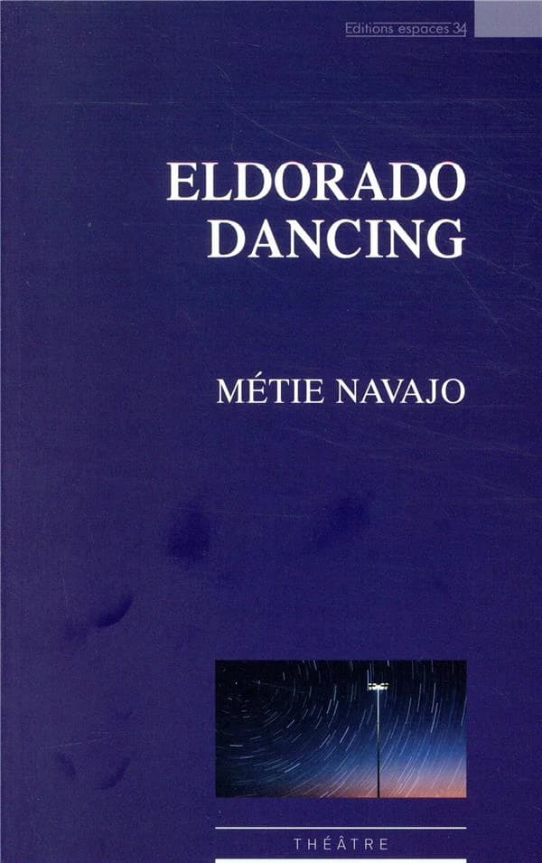 Eldorado dancing : théâtre