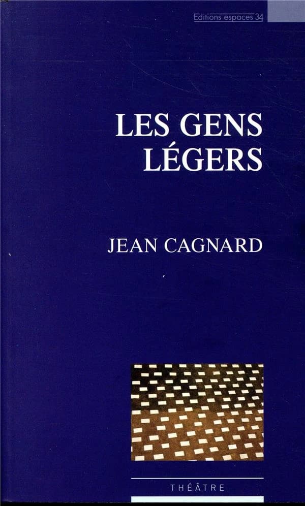 Les gens légers : théâtre (2e éd.) Jean Cagnard