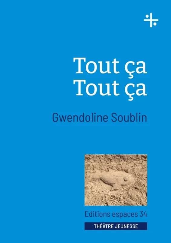 Tout ça tout ça : théâtre