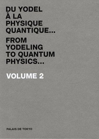 Du yodel à la physique quantique. Volume 2