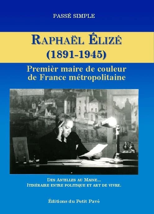 Raphaël Élizé : 1891-1945 ([Rééd.]) Association Passé simple