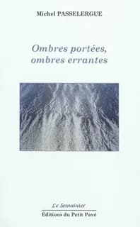 Ombres portées, ombres errantes : poésie