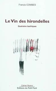 Le vin des hirondelles : quatrains bachiques : poésie