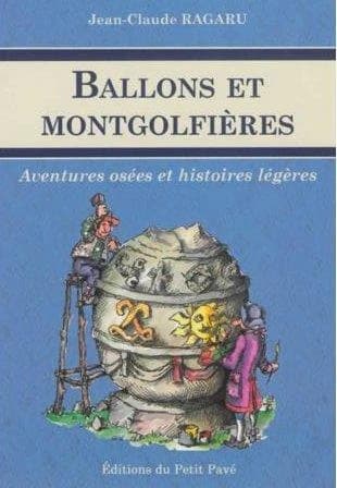 Ballons et montgolfières : aventures osées et histoires légères