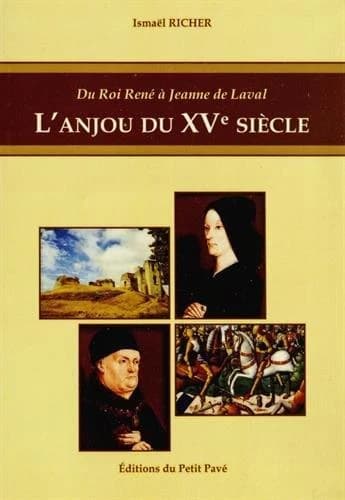 L'Anjou du XVe siècle : du roi René à Jeanne de Laval