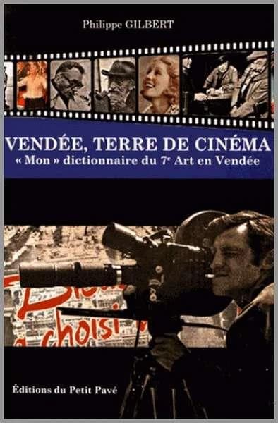 Vendée, terre de cinéma : mon dictionnaire du 7e art en Vendée
