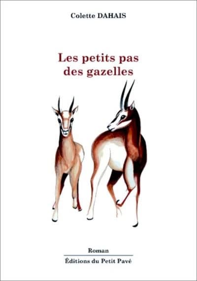 Les petits pas des gazelles : roman