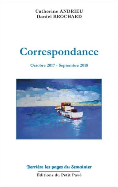 Correspondance : octobre 2017-septembre 2018 : correspondances d'auteurs, derrière les pages du semainier