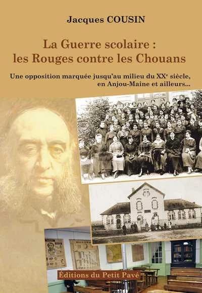 La guerre scolaire : les Rouges contre les Chouans, 1881-1984