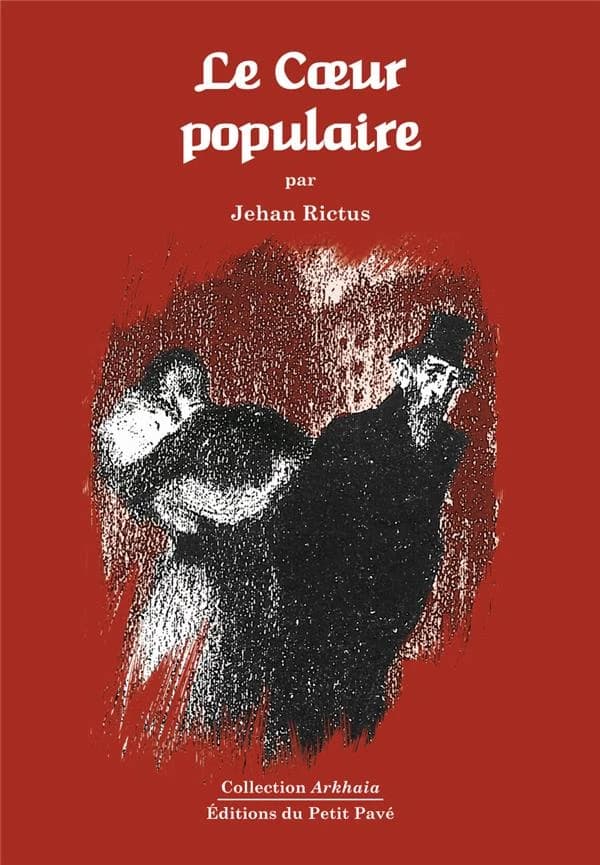 Le coeur populaire : poèmes, doléances, ballades, plaintes, complaintes, récits, chants de misère et d'amour en langue populaire, 1900-1913