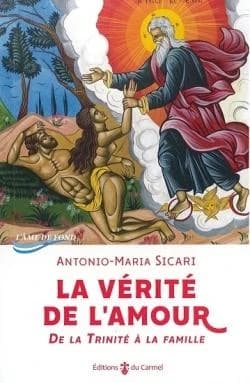 La vérité de l'amour : de la Trinité à la famile