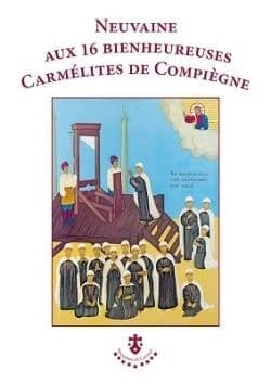 Neuvaine aux 16 bienheureuses Carmélites de Compiègne