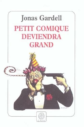 Petit comique deviendra grand : roman