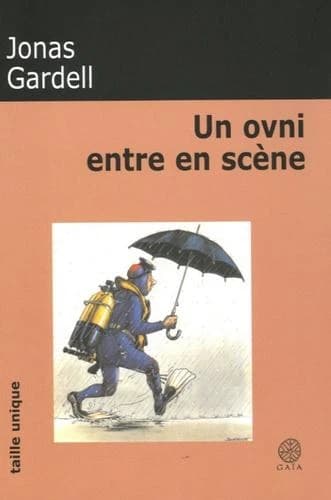 Un ovni entre en scène : roman