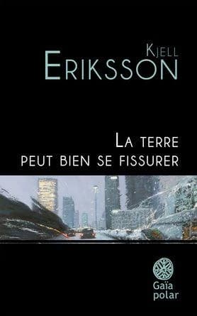 La terre peut bien se fissurer : roman