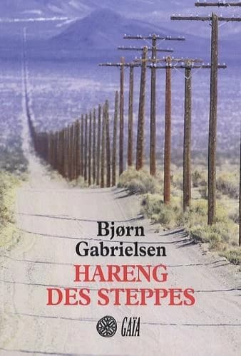Hareng des steppes : voyages au pays de l'autre côté : récit