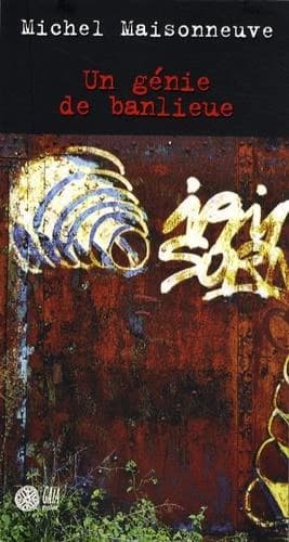 Un génie de banlieue : roman