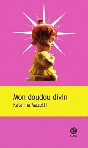 Mon doudou divin : roman
