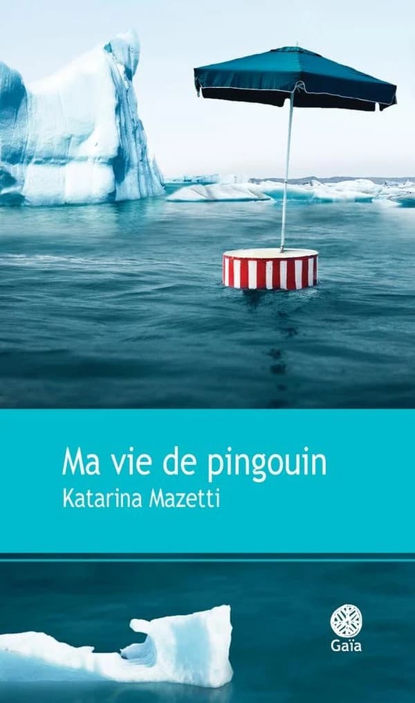 Ma vie de pingouin : roman