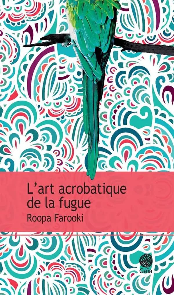 L'art acrobatique de la fugue : roman