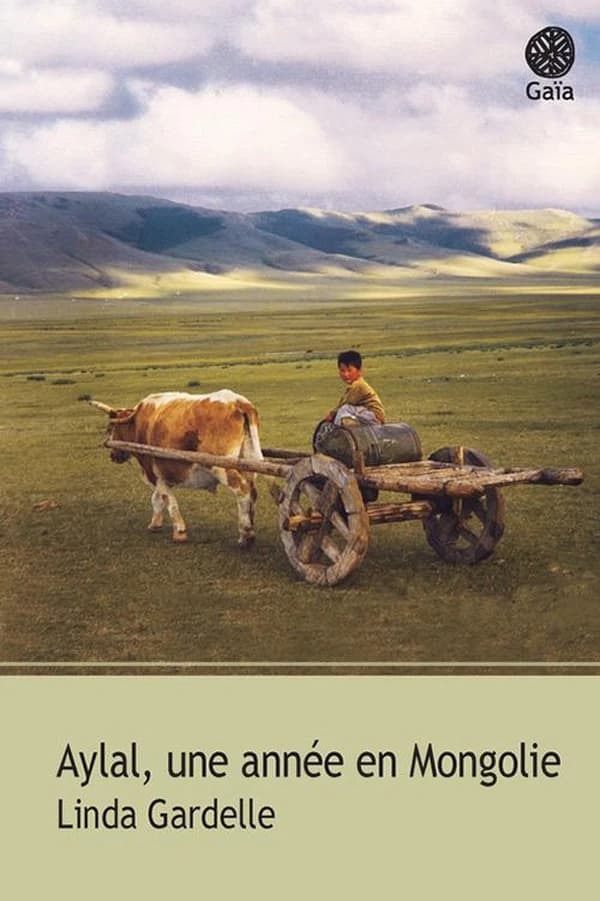 Aylal, une année en Mongolie : récit (Nouvelle éd.) Linda Gardelle