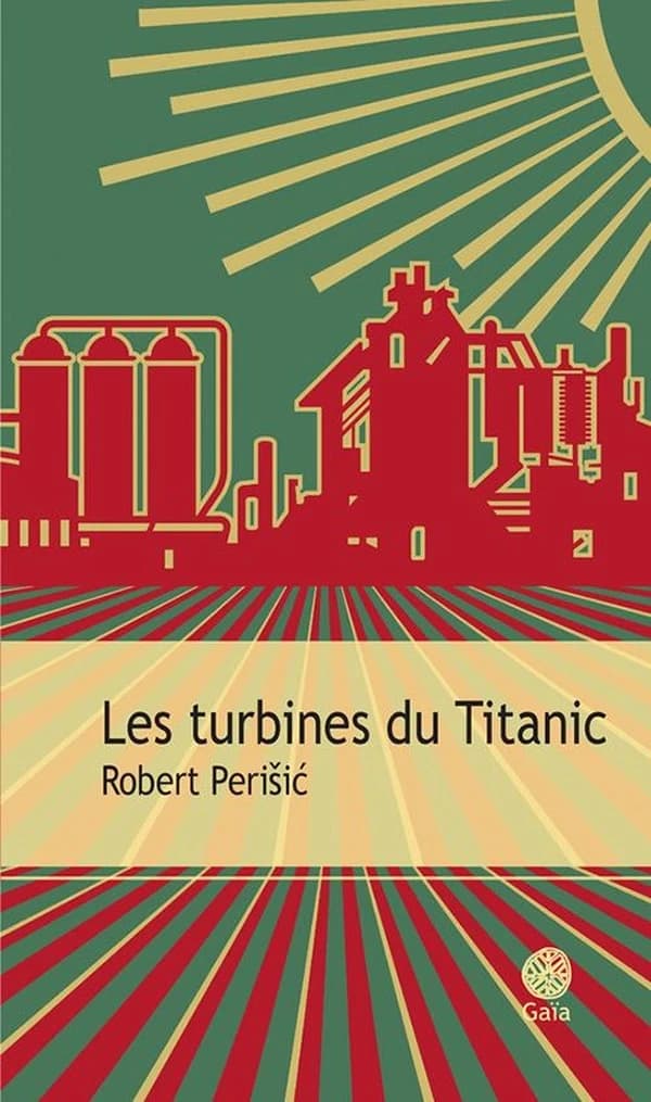 Les turbines du Titanic : roman