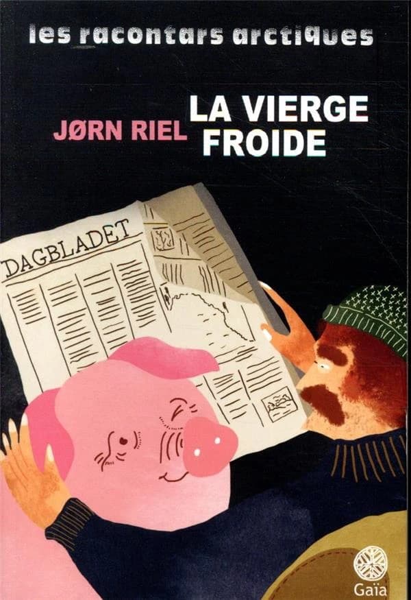 La vierge froide : et autres racontars : roman (Nouvelle éd.) Jørn Riel ; traduit du danois par Susanne Juul et Bernard Saint Bonnet