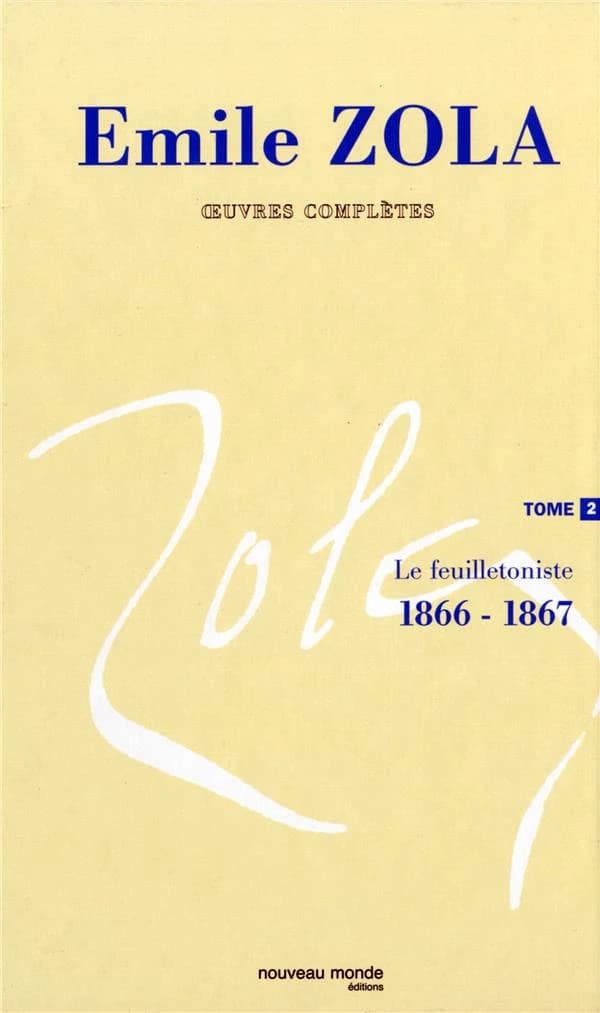 Oeuvres complètes. Tome 2, Le feuilletoniste, 1866-1867